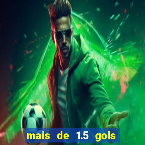 mais de 1.5 gols o que significa